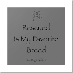 Rescued Is My Favorite Breed Posters and Art